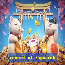 record of ragnarok 3 temporada dublado